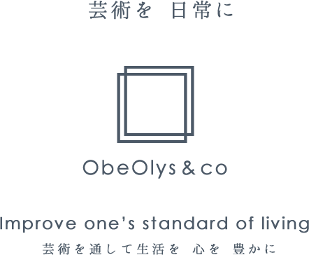 芸術を 日常に Improve one’s standard of living 芸術を通して生活を 心を 豊に